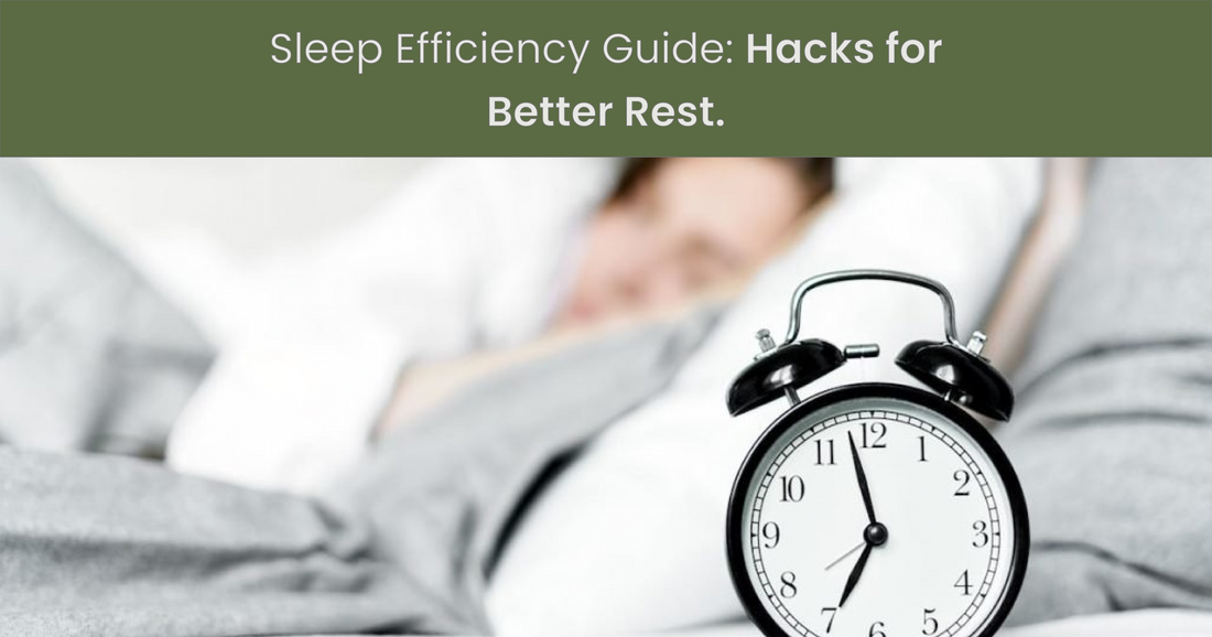 Sleep Efficiency Guide: Hacks for Better Rest